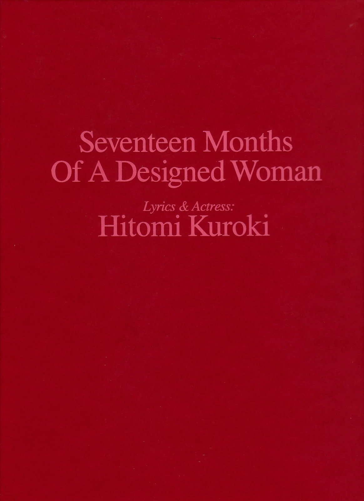 黒木瞳[Photobook] Hitomi Kuroki - 17 months [17か月の] ｄｅｓｉｇｎｅｄ ｗｏｍａｎ [112P]